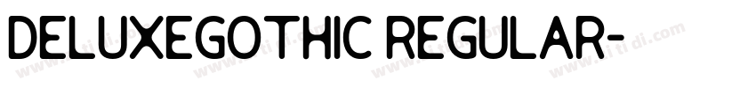 DeLuxeGothic Regular字体转换 DeLuxeGothic Regular字体转换